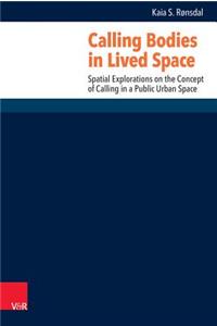 Calling Bodies in Lived Space