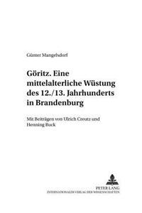 Goeritz - Eine Mittelalterliche Wuestung Des 12./13. Jahrhunderts in Brandenburg