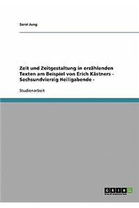 Zeit und Zeitgestaltung in erzählenden Texten am Beispiel von Erich Kästners - Sechsundvierzig Heiligabende -