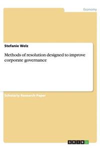 Methods of resolution designed to improve corporate governance