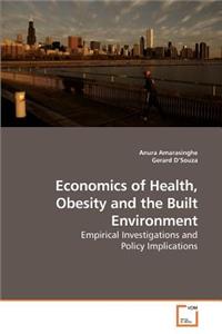 Economics of Health, Obesity and the Built Environment