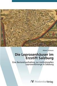 Die Leprosenhäuser im Erzstift Salzburg