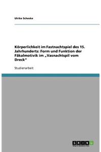 Körperlichkeit im Fastnachtspiel des 15. Jahrhunderts