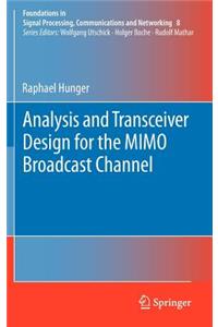 Analysis and Transceiver Design for the Mimo Broadcast Channel