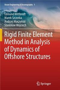 Rigid Finite Element Method in Analysis of Dynamics of Offshore Structures