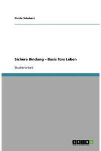 Sichere Bindung - Basis fürs Leben