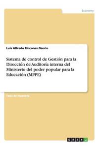 Sistema de control de Gestión para la Dirección de Auditoría interna del Ministerio del poder popular para la Educación (MPPE)