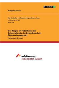 Bürger im Fadenkreuz der Geheimdienste. Ist Deutschland ein Überwachungsstaat?