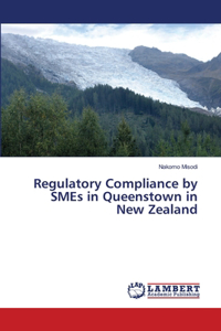 Regulatory Compliance by SMEs in Queenstown in New Zealand