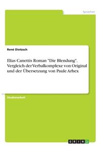 Elias Canettis Roman Die Blendung. Vergleich der Verbalkomplexe von Original und der Übersetzung von Paule Arhex