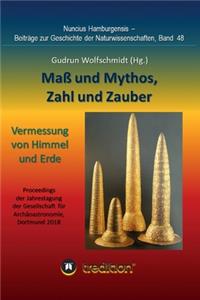 Maß und Mythos, Zahl und Zauber - Die Vermessung von Himmel und Erde