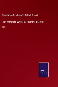The complete Works of Thomas Brooks