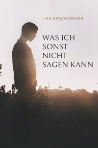 Was ich sonst nicht sagen kann
