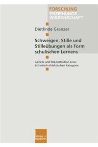 Schweigen, Stille Und Stilleübungen ALS Form Schulischen Lernens