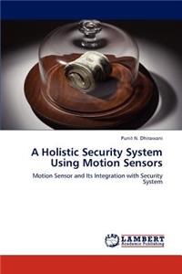 Holistic Security System Using Motion Sensors