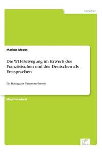 Die WH-Bewegung im Erwerb des Französischen und des Deutschen als Erstsprachen