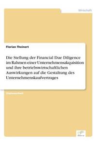 Die Stellung der Financial Due Diligence im Rahmen einer Unternehmensakquisition und ihre betriebswirtschaftlichen Auswirkungen auf die Gestaltung des Unternehmenskaufvertrages