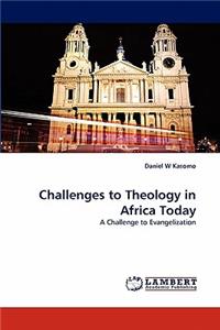 Challenges to Theology in Africa Today