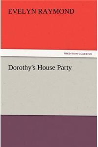 Dorothy's House Party