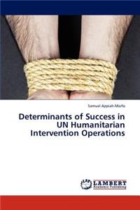 Determinants of Success in Un Humanitarian Intervention Operations