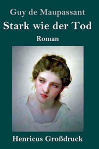 Stark wie der Tod (Großdruck)