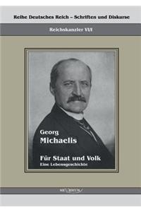 Georg Michaelis - Für Staat und Volk. Eine Lebensgeschichte