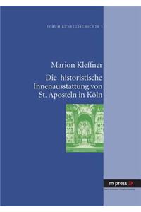 Die Historistische Innenausstattung Von St. Aposteln in Koeln