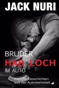 Bruder, hab Loch - im Auto