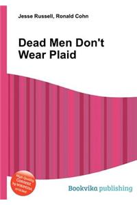 Dead Men Don't Wear Plaid