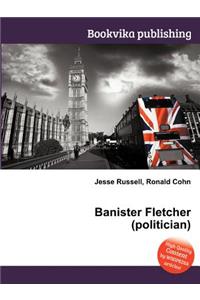 Banister Fletcher (Politician)