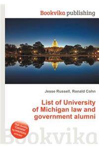 List of University of Michigan Law and Government Alumni