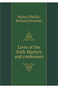 Lives of the Irish Martyrs and Confessors
