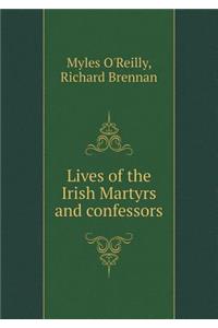 Lives of the Irish Martyrs and Confessors