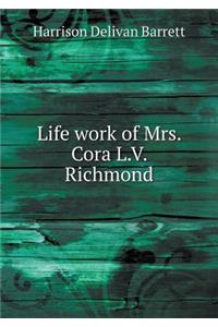 Life Work of Mrs. Cora L.V. Richmond