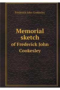 Memorial sketch of Frederick John Cookesley