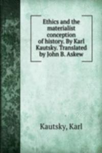 Ethics and the materialist conception of history