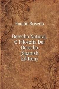 Derecho Natural, O Filosofia Del Derecho (Spanish Edition)