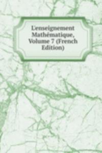 L'enseignement Mathematique, Volume 7 (French Edition)