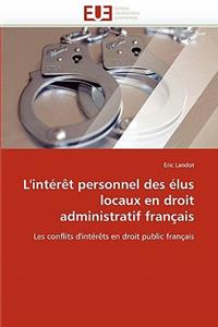 L''int?r?t Personnel Des ?lus Locaux En Droit Administratif Fran?ais