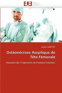 Ostéonécrose Aseptique de Tète Fémorale