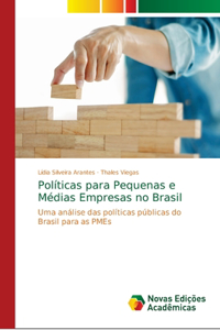 Políticas para Pequenas e Médias Empresas no Brasil