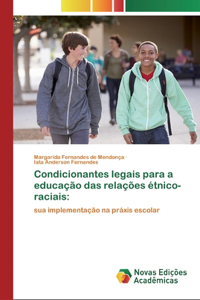 Condicionantes legais para a educação das relações étnico-raciais
