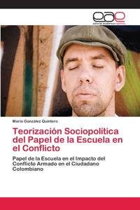 Teorización Sociopolítica del Papel de la Escuela en el Conflicto