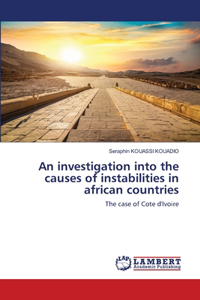 An investigation into the causes of instabilities in african countries