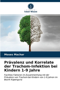 Prävalenz und Korrelate der Trachom-Infektion bei Kindern 1-9 Jahre