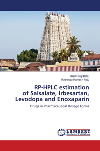 RP-HPLC estimation of Salsalate, Irbesartan, Levodopa and Enoxaparin