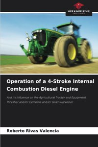 Operation of a 4-Stroke Internal Combustion Diesel Engine