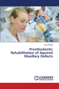 Prosthodontic Rehabilitation of Aquired Maxillary Defects