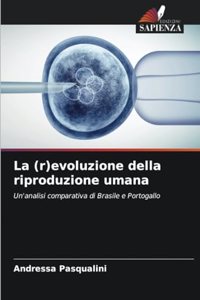 (r)evoluzione della riproduzione umana