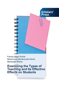 Examining the Types of Teaching and Its Effective Effects on Students